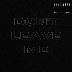 Don't Leave Me