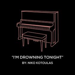 I'm Drowning Tonight (Original Piano Arrangement)