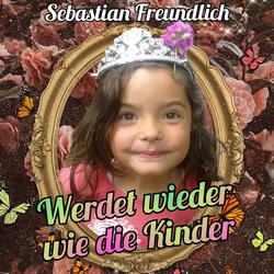 Werdet wieder wie die Kinder