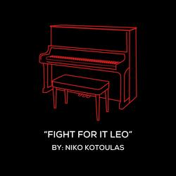 Fight For It Leo (Original Piano Arrangement)