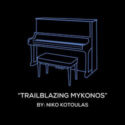 Trailblazing Mykonos (Original Piano Arrangement)