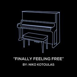 Finally Feeling Free (Original Piano Arrangement)