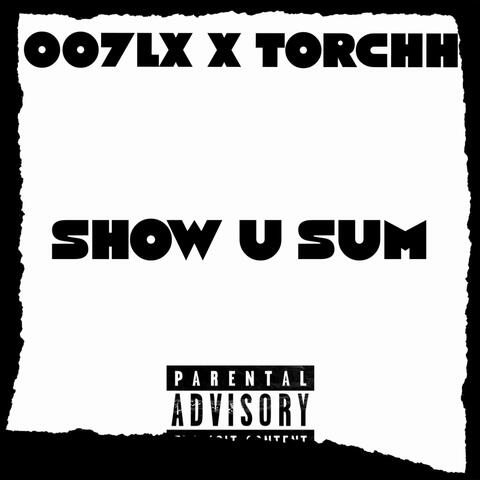 SHOW U SUM (feat. TORCHHH)