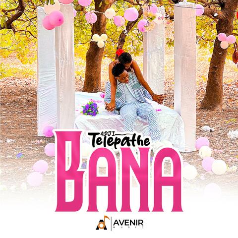 Bana.