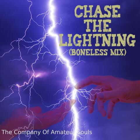 Chase The Lightning  (Boneless Mix)