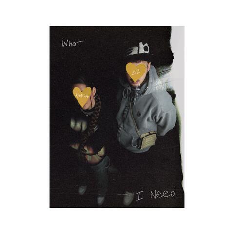 what i need (feat. Khaila)