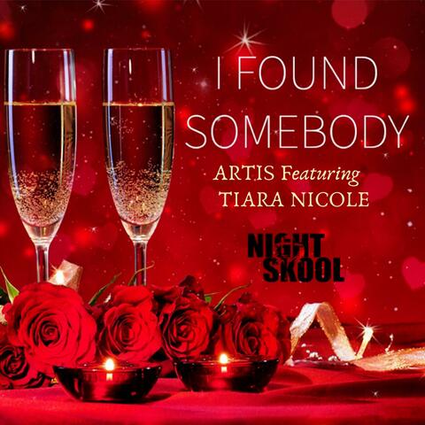 I Found Somebody (feat. Tiara Nicole)