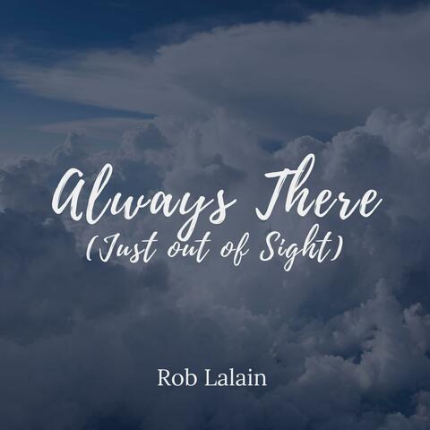 Always There (Just Out Of Sight)