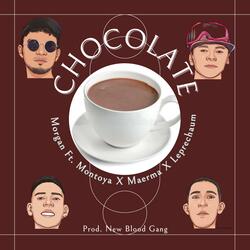 Chocolate (feat. montoya.nbg, maerma.nbg & Leprechaum.nbg)