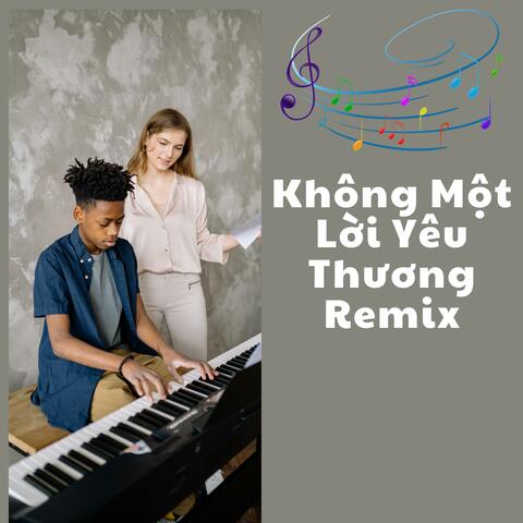 Không Một Lời Yêu Thương (Remix)