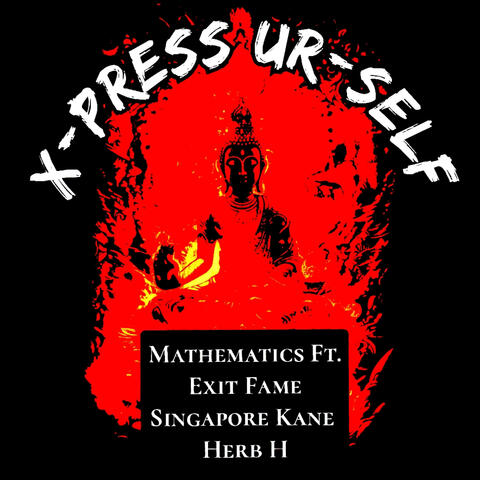 X-Press UR-self (feat. Exit Fame, Singapore Kane & Herb H)