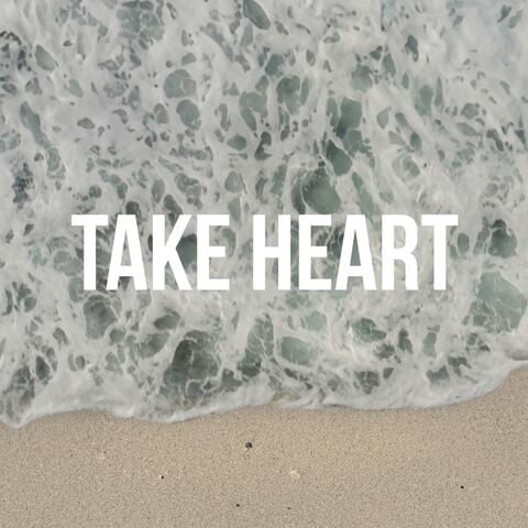Take Heart (Do Not Be Afraid)
