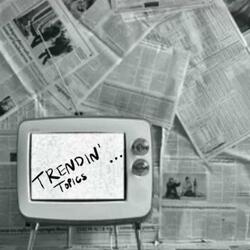 Trending topics (feat. Loco seis)