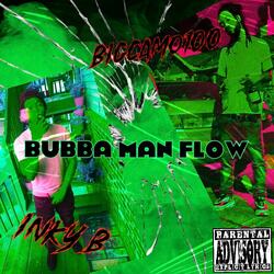 Bubba man flow (feat. Inky B)