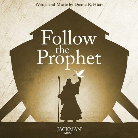 Follow the Prophet