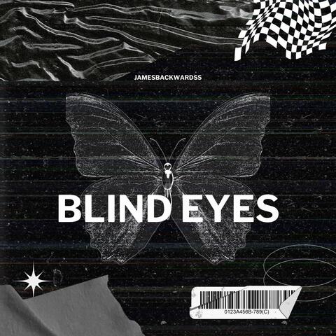 Blind Eyes