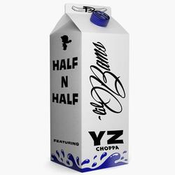 Half n Half (feat. Lil' Bams & Yz Choppa)