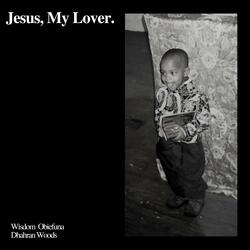 Jesus, my Lover.