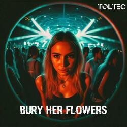 Bury Her Flowers
