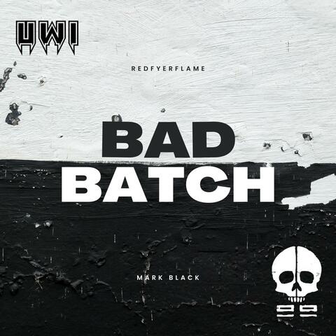 BAD BATCH (feat. RedFyerFlame)
