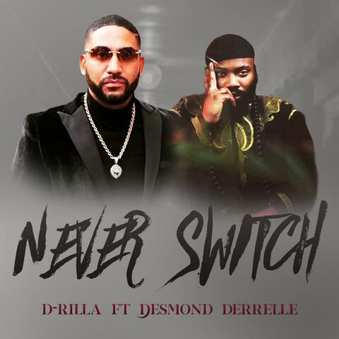 Never Switch (feat. Desmond derrelle)