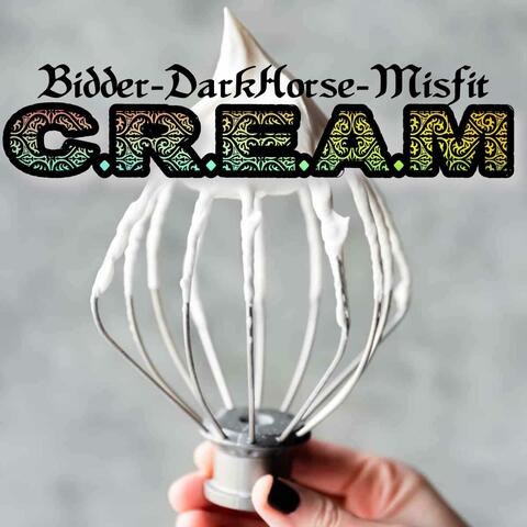 C.R.E.A.M (feat. Darkhorse & Misfit)