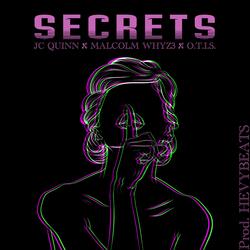 Secrets (feat. J.C Quinn & Malcolm Whyz3)