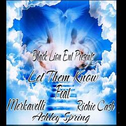 Let Them Know (feat. Merkavelli, Richie Cash & Ashley Spring)