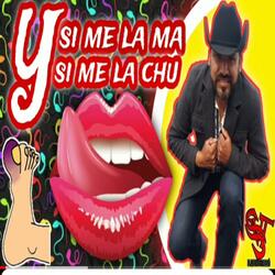 Y Si ME La Ma Y Si Me La chu remix