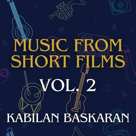 Music from Short Films, Vol. 2 (Original Motion Picture Soundtracks)