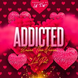 Addicted (feat. EnVee Tha Queen)