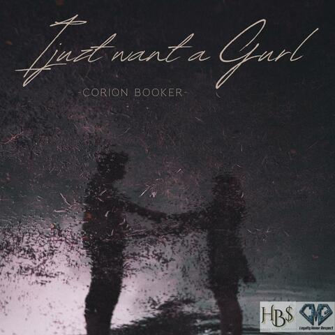 I juzt want a gurl