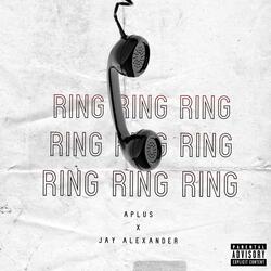 Ring Ring Ring (feat. Aplus)