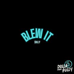 Blew It
