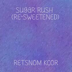 Sugar Rush (Re-Sweetened)