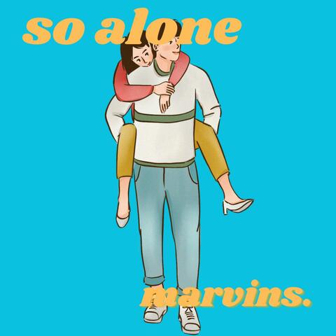 so alone