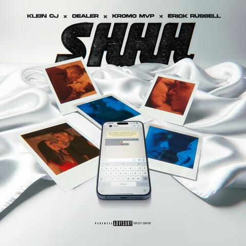 SHHH (feat. Klein, Dealer, Kromo MVP & Erick Russell)