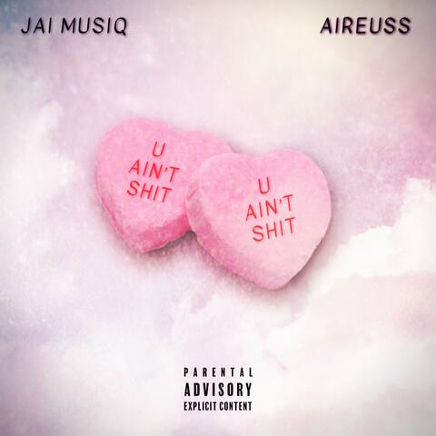 Ain't Shit (feat. Aireuss)