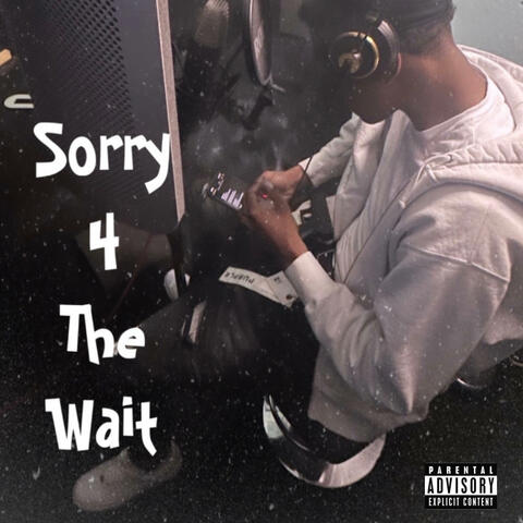 Sorry 4 The Wait