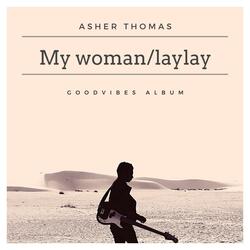 My Woman/Laylay
