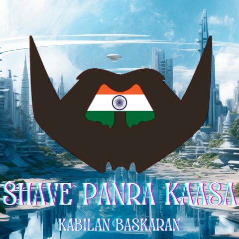 Shave Panra Kaasa (feat. Avinash Rajasekaran)