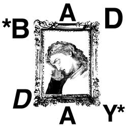 *Bad Day*