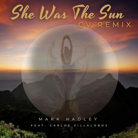 She was the Sun (feat. Carlos Villalobos) [CV mix]