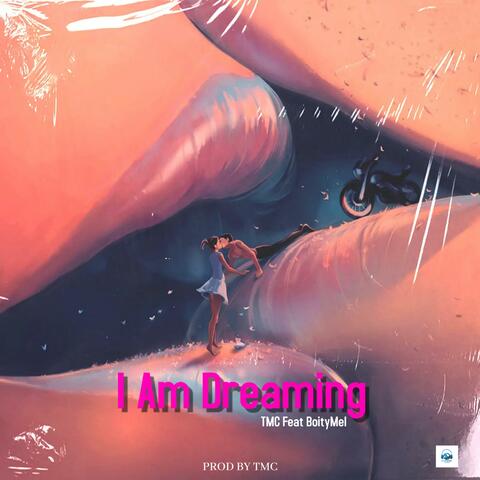 I Am Dreaming (feat. BoityMel)