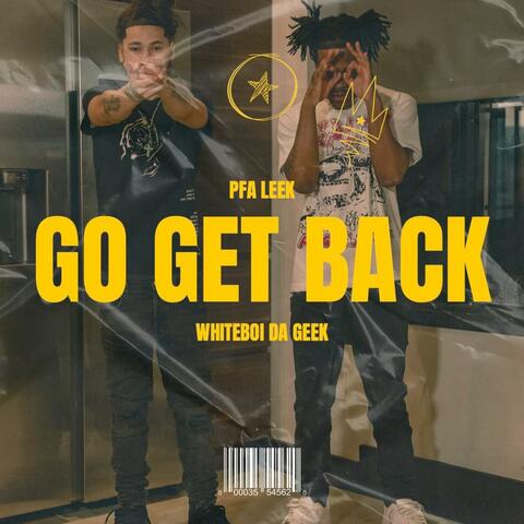 Go Get Back (feat. Whiteboi Da Geek)