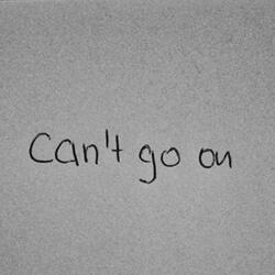 can't go on