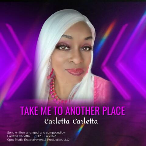Take Me To Another Place