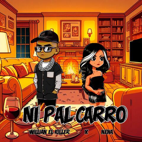Ni pal carro (feat. Nena alejandra)