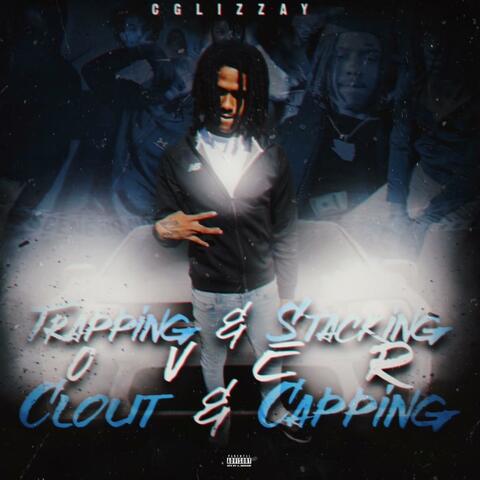 Trapping & Stacking Over Clout & Capping