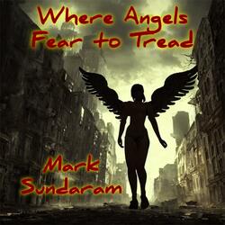 Where Angels Fear To Tread